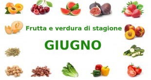 Frutta e verdura di stagione: cosa mangiare a giugno